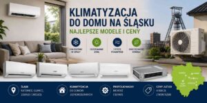 Klimatyzacja na Śląsku - rozwiązania do domu, mieszkania i biura